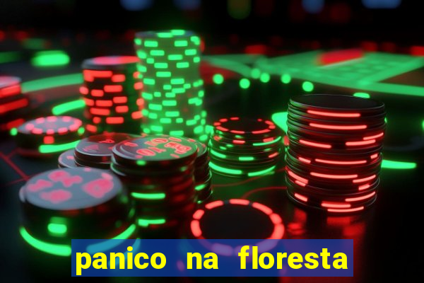 panico na floresta 2 filme completo dublado mega filmes